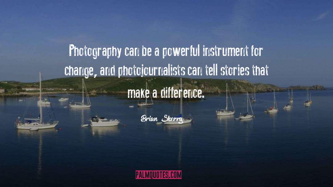 Happiness And Change quotes by Brian Skerry