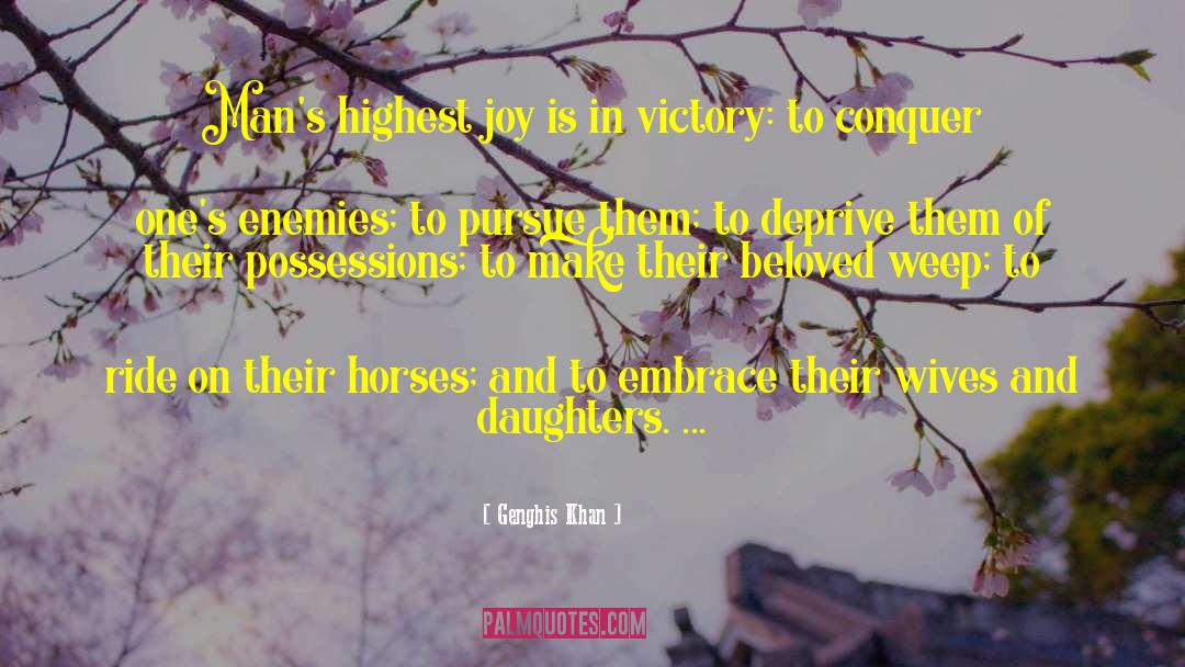 Happiness And Joy quotes by Genghis Khan