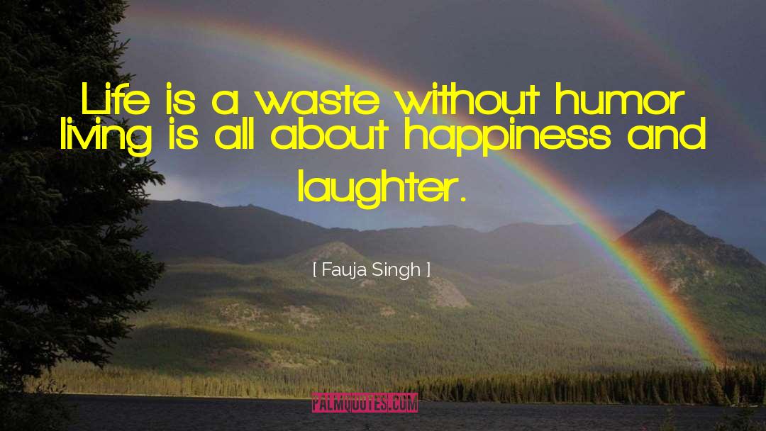Happiness And Laughter quotes by Fauja Singh