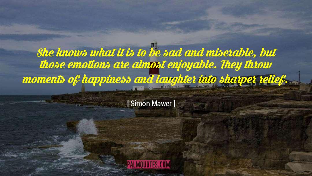 Happiness And Laughter quotes by Simon Mawer