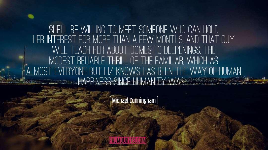 Happiness And Longevity quotes by Michael Cunningham