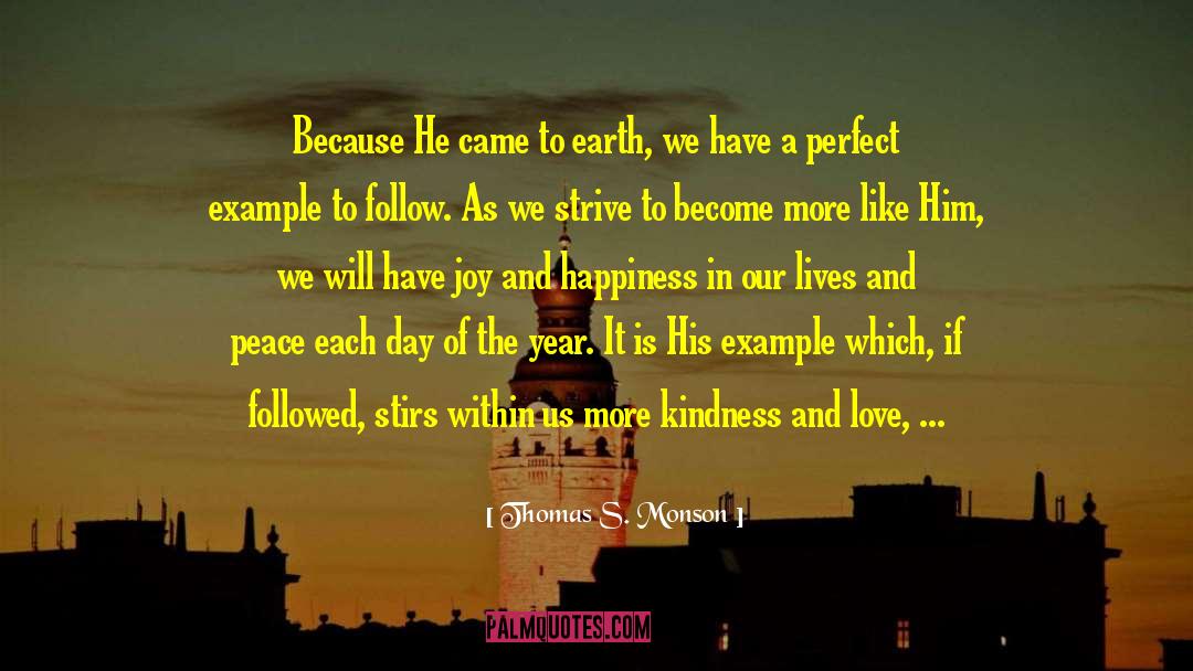 Happiness And Love quotes by Thomas S. Monson