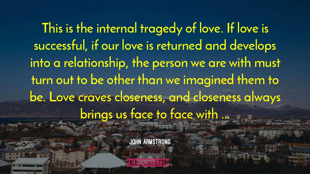 Happiness And Love quotes by John Armstrong