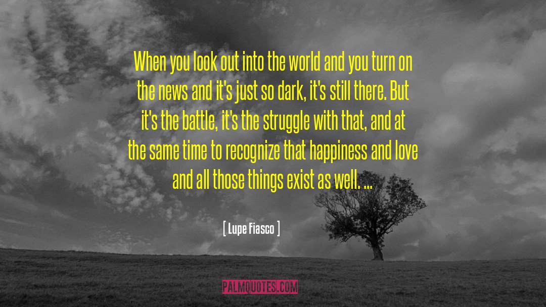 Happiness And Love quotes by Lupe Fiasco