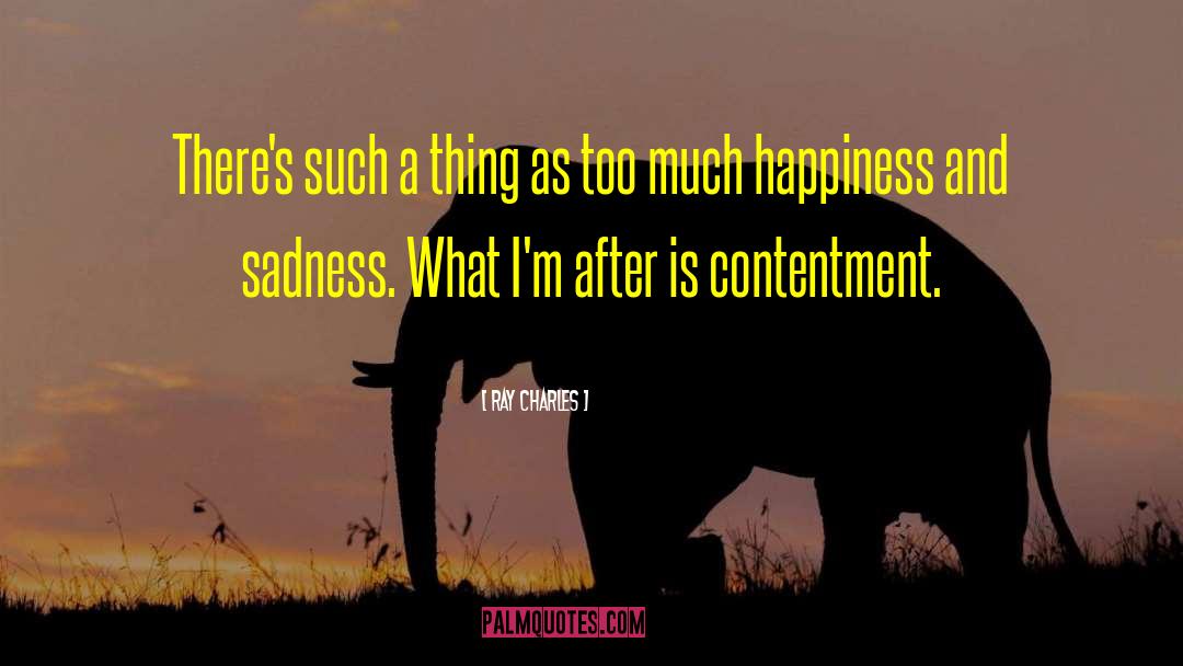 Happiness And Sadness quotes by Ray Charles