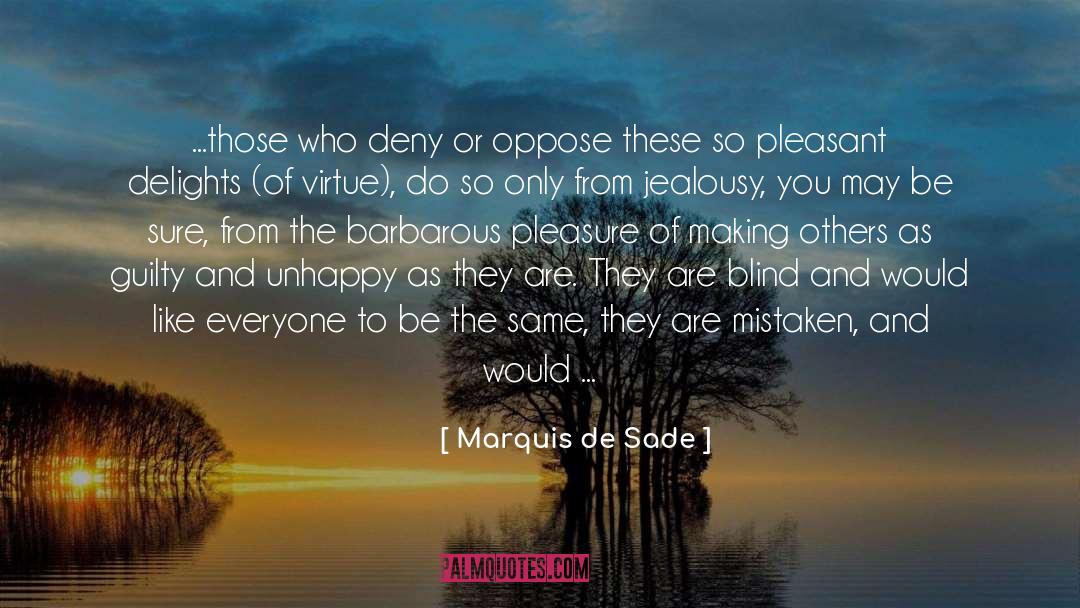 Happiness And Unhappiness quotes by Marquis De Sade