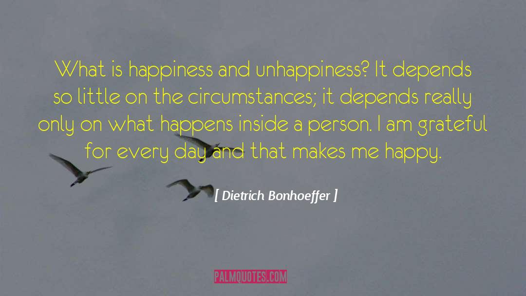 Happiness And Unhappiness quotes by Dietrich Bonhoeffer