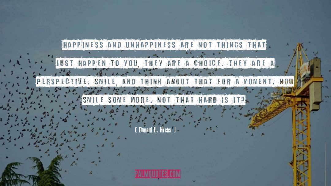 Happiness And Unhappiness quotes by Donald L. Hicks