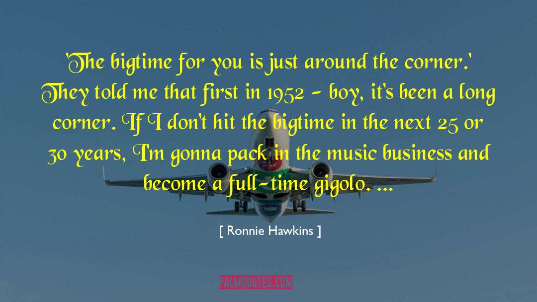 Happiness Around The Corner quotes by Ronnie Hawkins