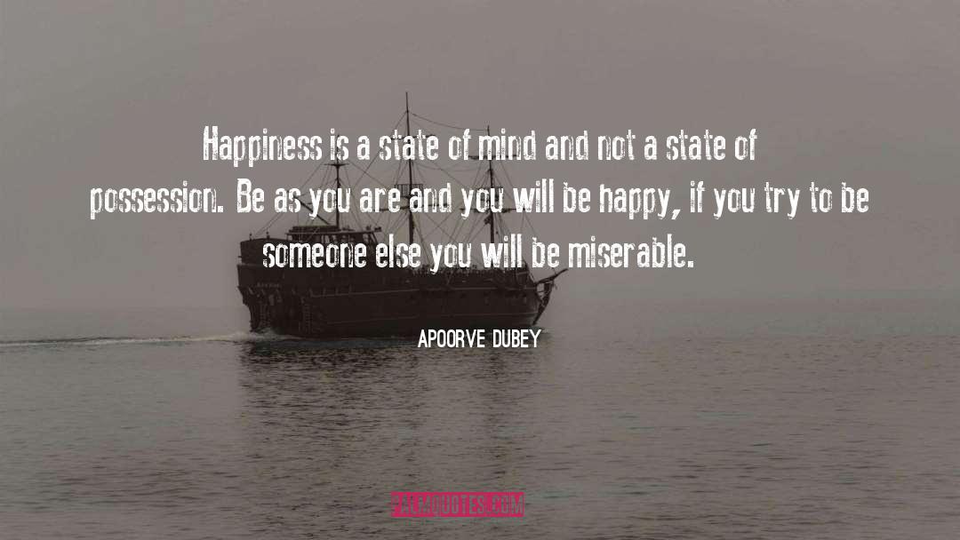 Happiness As A Process quotes by Apoorve Dubey