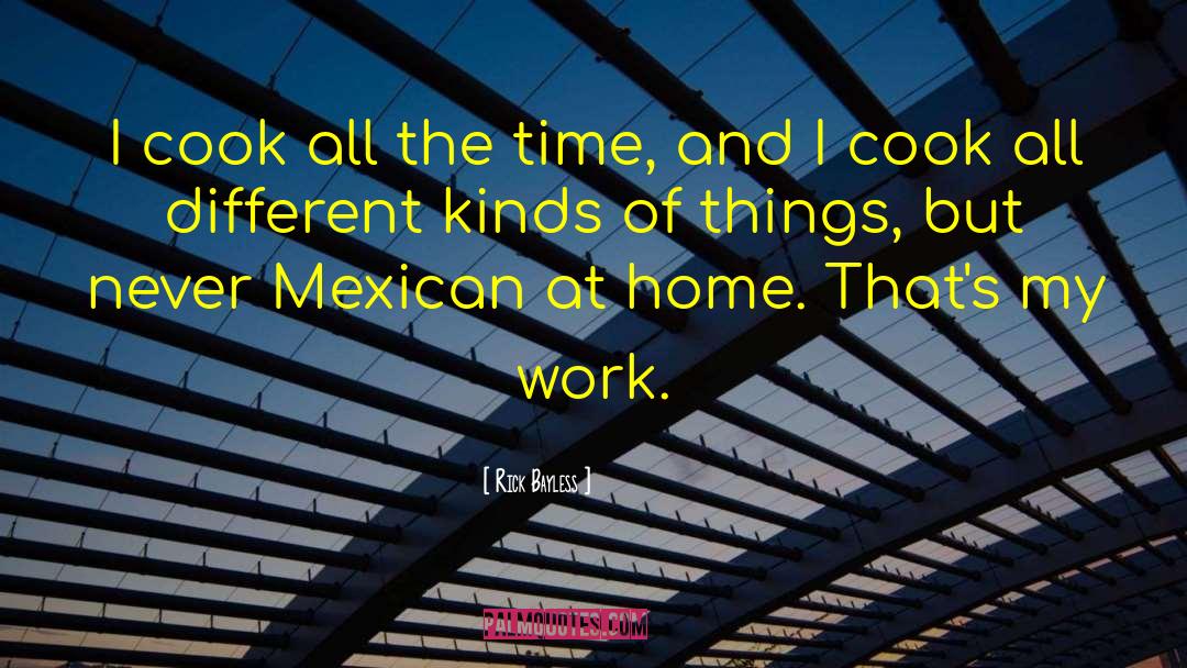 Happiness At Work quotes by Rick Bayless