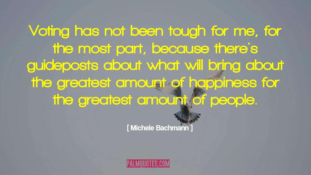 Happiness Because Of Friends quotes by Michele Bachmann
