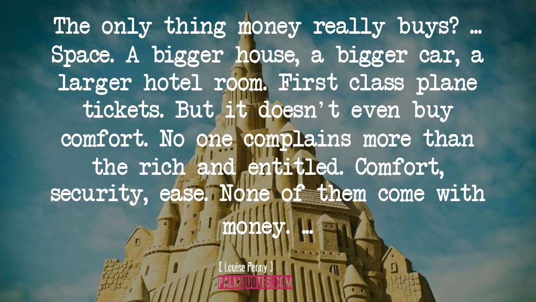 Happiness Can T Buy Money quotes by Louise Penny