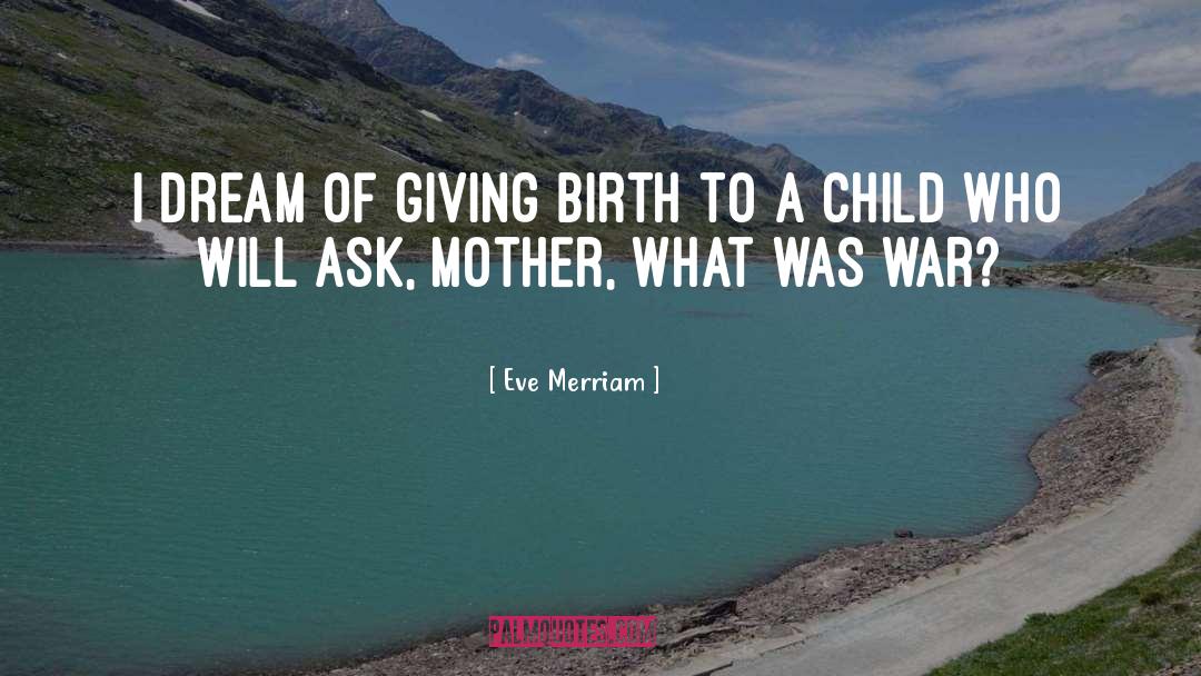 Happiness Child Birth quotes by Eve Merriam