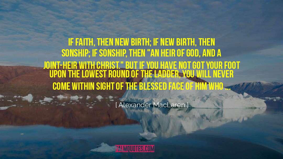 Happiness Child Birth quotes by Alexander MacLaren