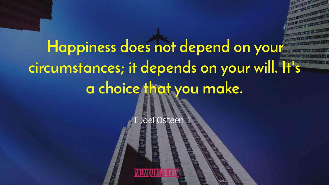 Happiness Choices quotes by Joel Osteen
