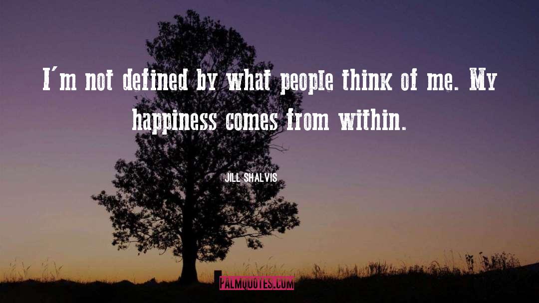 Happiness Comes From Within quotes by Jill Shalvis