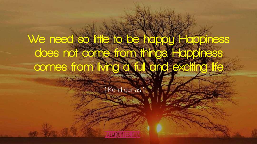 Happiness Comes From Within quotes by Ken Ilgunas