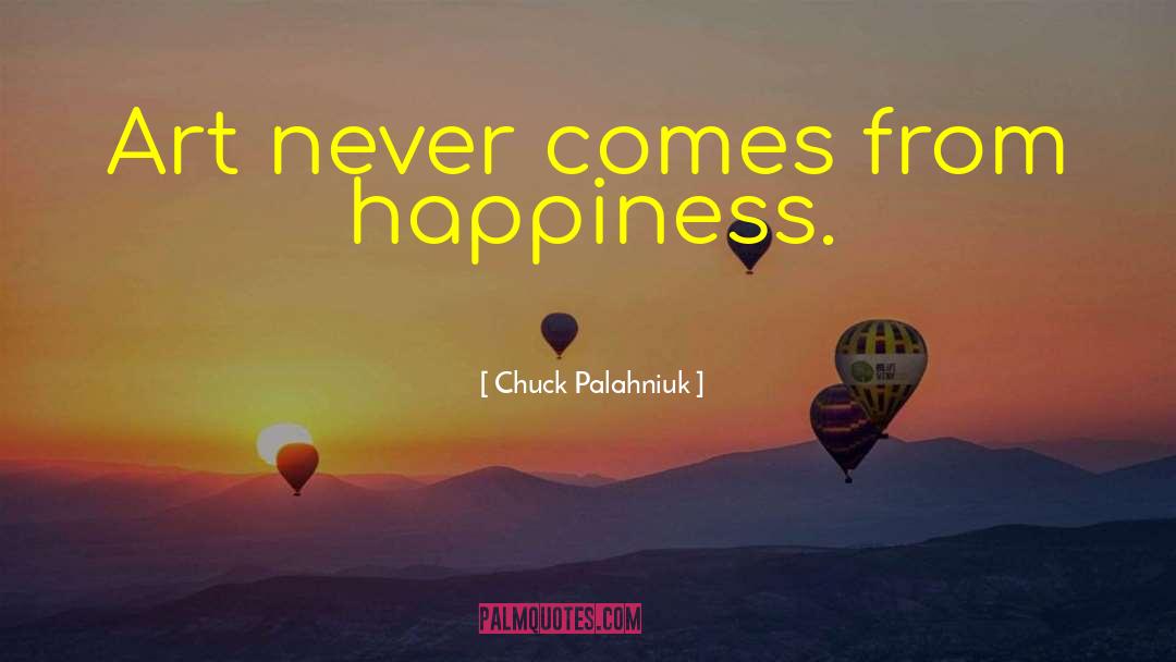 Happiness Comes From Within quotes by Chuck Palahniuk