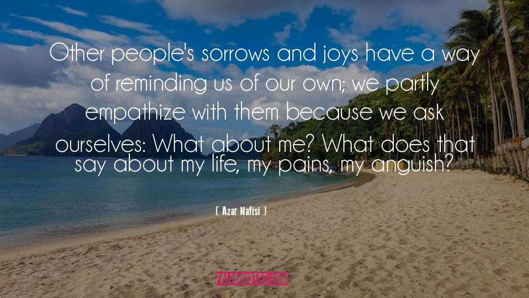 Happiness Empathy Joy quotes by Azar Nafisi