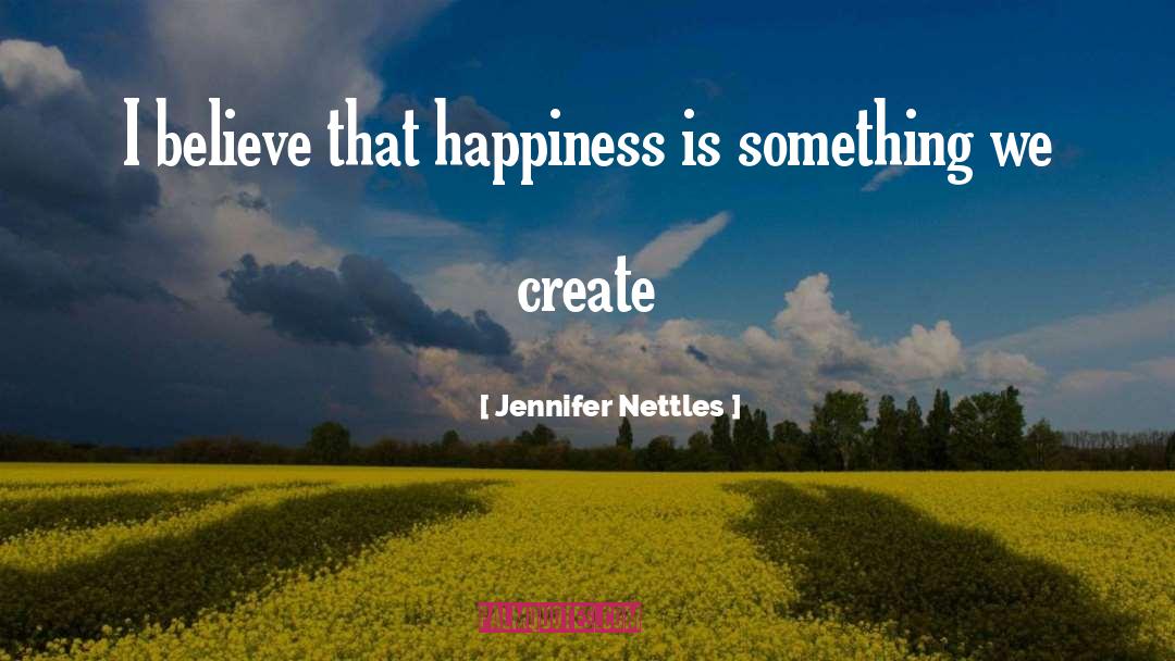 Happiness Equation quotes by Jennifer Nettles