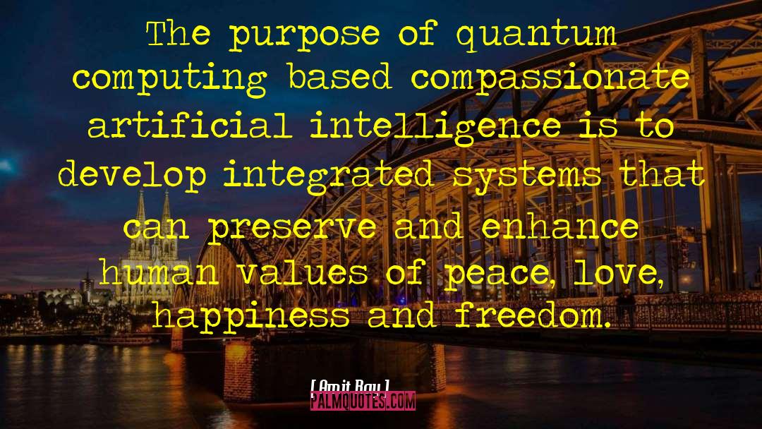 Happiness Freedom And Peace Of Mind quotes by Amit Ray