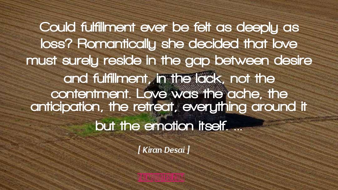 Happiness Fulfillment Desire quotes by Kiran Desai