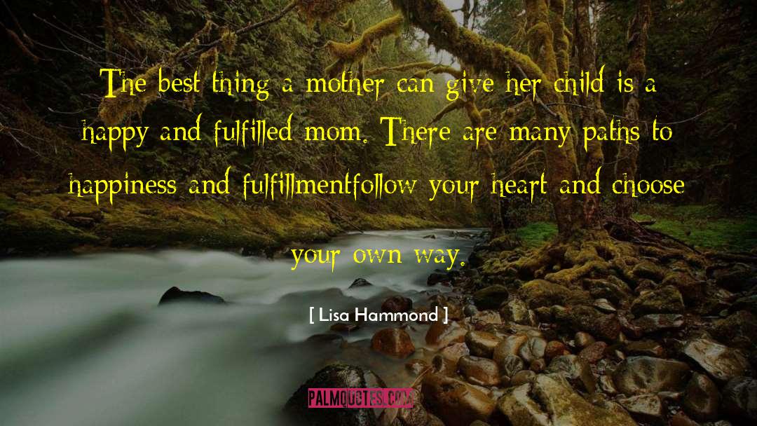 Happiness Fulfillment Desire quotes by Lisa Hammond