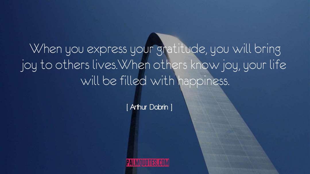 Happiness Gratitude quotes by Arthur Dobrin