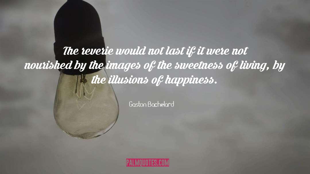 Happiness Gratitude quotes by Gaston Bachelard