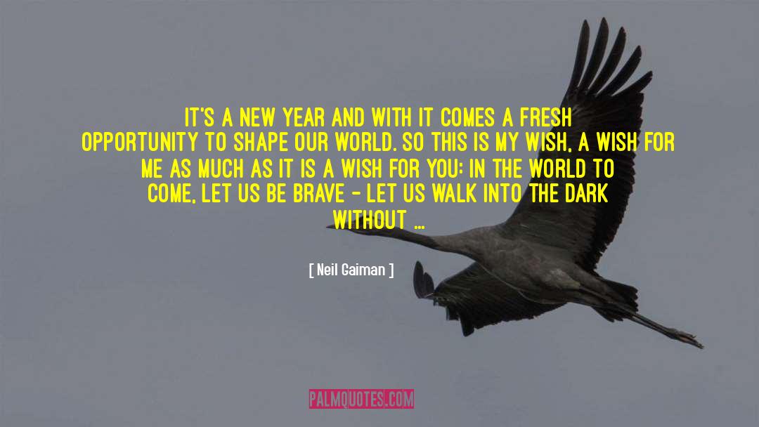 Happiness In Brave New World quotes by Neil Gaiman