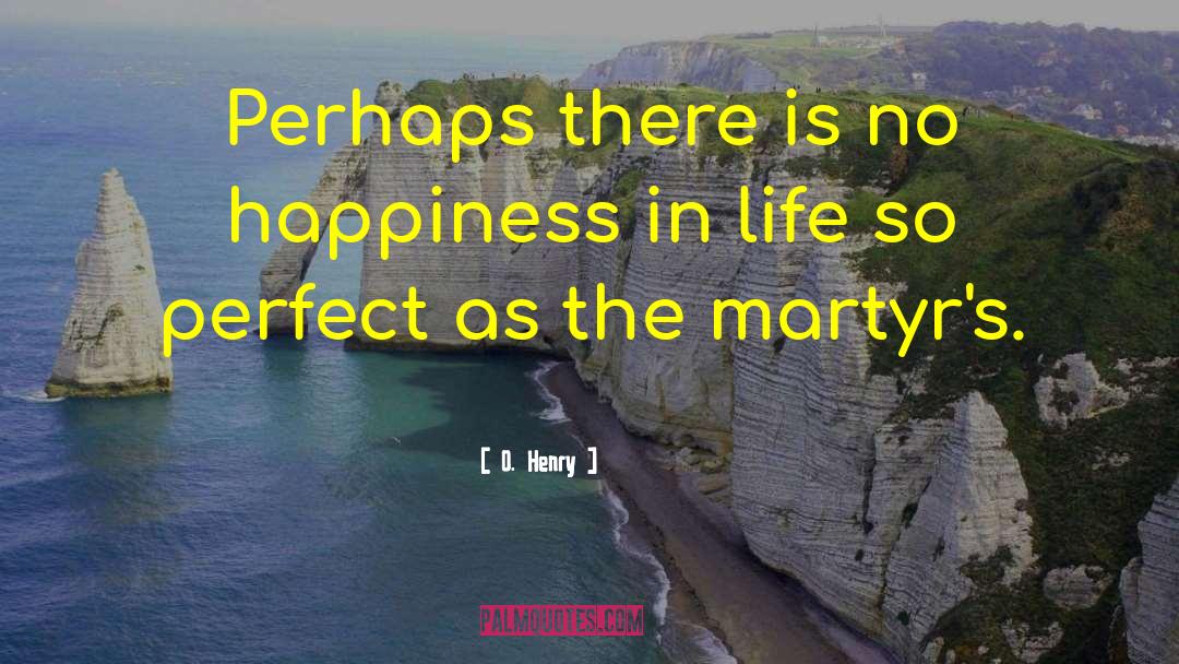 Happiness In Life quotes by O. Henry