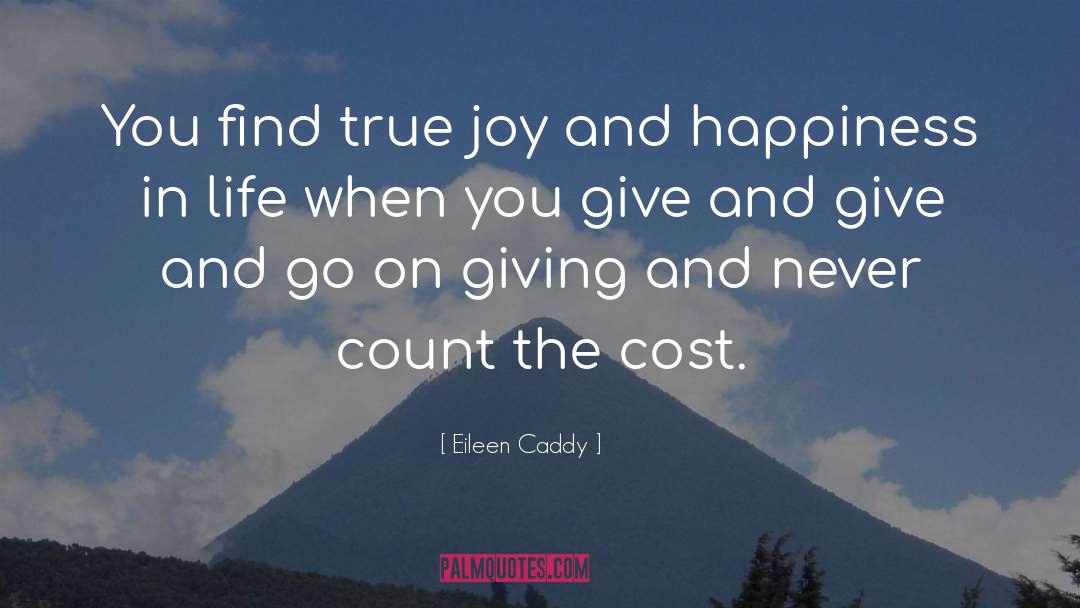 Happiness In Life quotes by Eileen Caddy