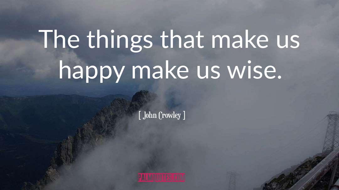 Happiness Inspirational quotes by John Crowley