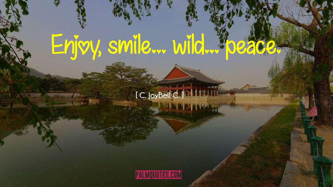 Happiness Inspirational quotes by C. JoyBell C.