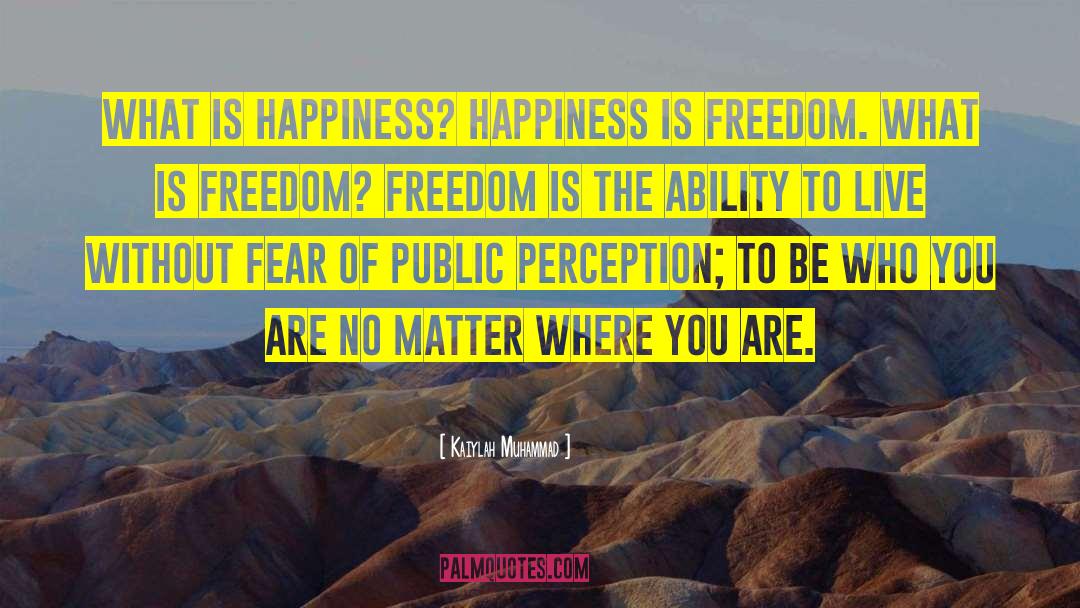 Happiness Inspirational quotes by Kaiylah Muhammad