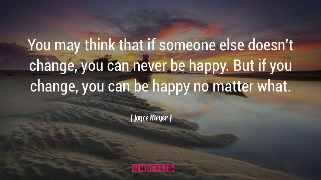Happiness Is A Choice quotes by Joyce Meyer