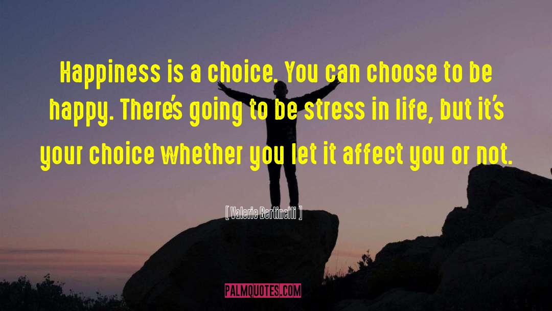 Happiness Is A Choice quotes by Valerie Bertinelli