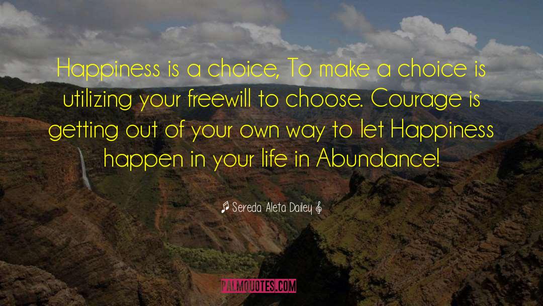 Happiness Is A Choice quotes by Sereda Aleta Dailey