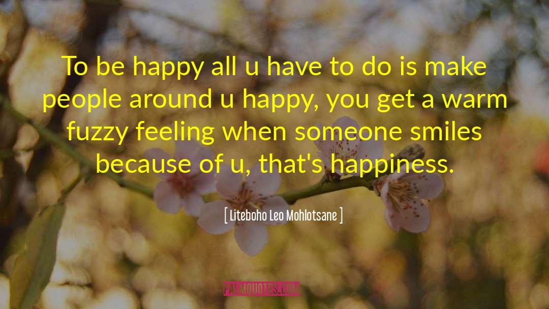 Happiness Is A Warm Gun quotes by Liteboho Leo Mohlotsane