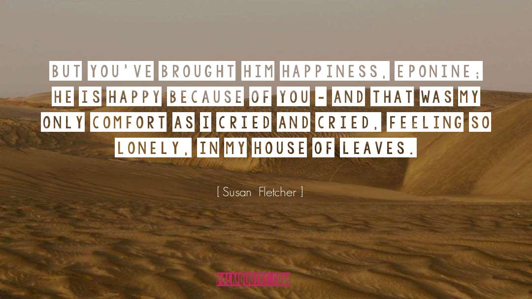 Happiness Is Indescribable quotes by Susan  Fletcher