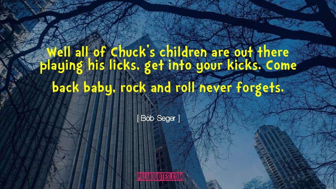 Happiness Is Playing With Sisters Baby quotes by Bob Seger