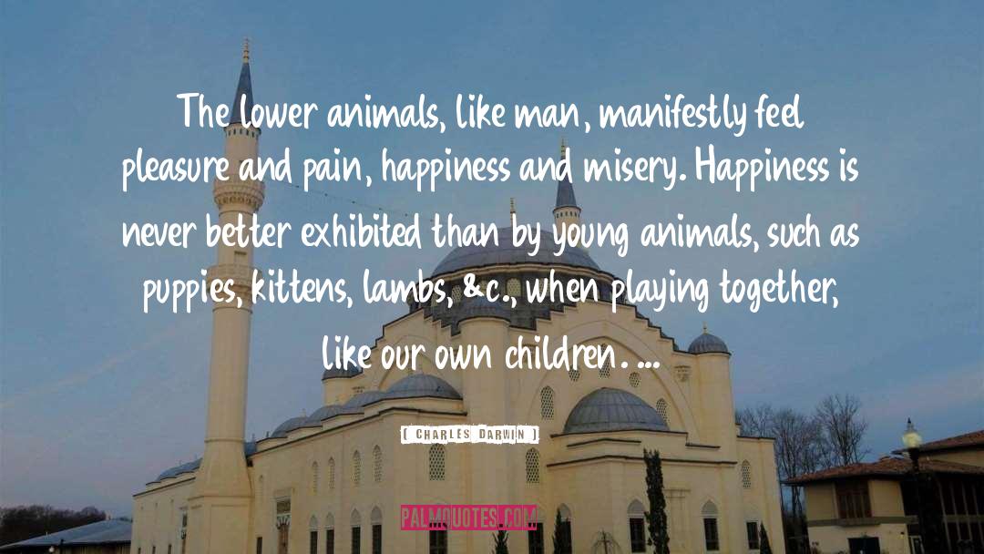 Happiness Is Playing With Sisters Baby quotes by Charles Darwin