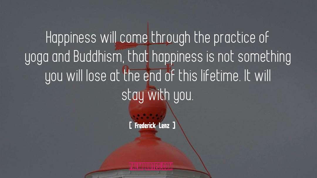 Happiness Is quotes by Frederick Lenz