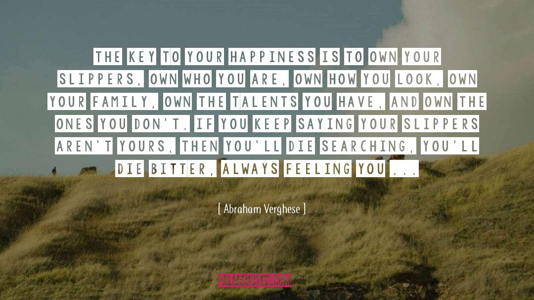 Happiness Is quotes by Abraham Verghese