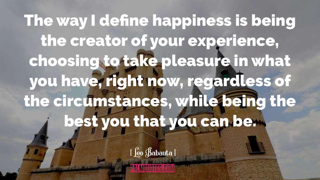 Happiness Is quotes by Leo Babauta