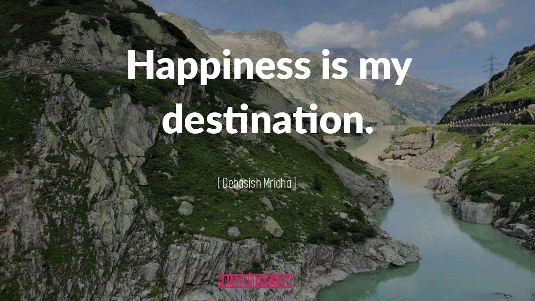 Happiness Is quotes by Debasish Mridha