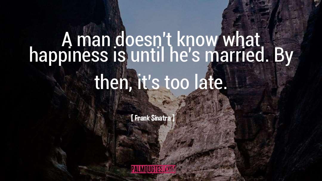 Happiness Is quotes by Frank Sinatra