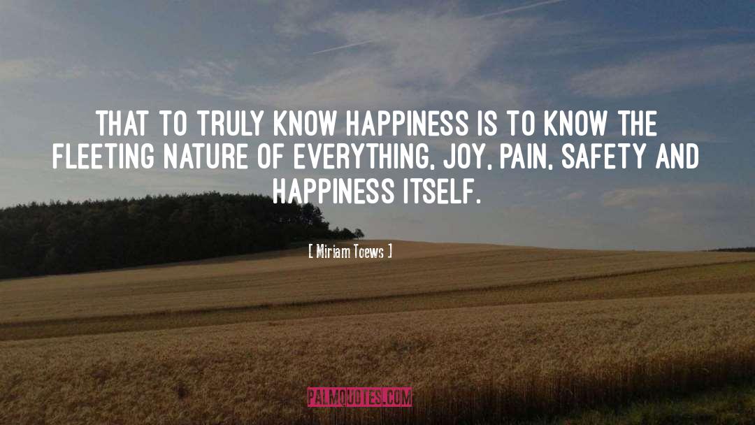 Happiness Is quotes by Miriam Toews