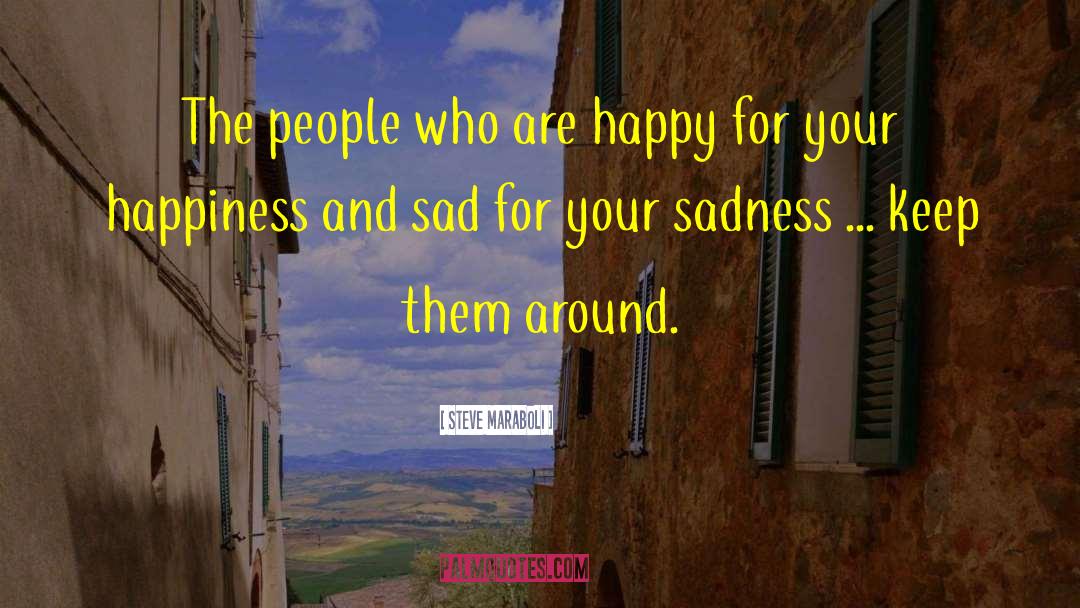 Happiness Life quotes by Steve Maraboli